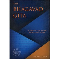 The Bhagavad Gita [A New Translation and Study Guide]